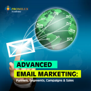 Advanced Email Marketing: Funnels, Segments, Campaigns & Sales